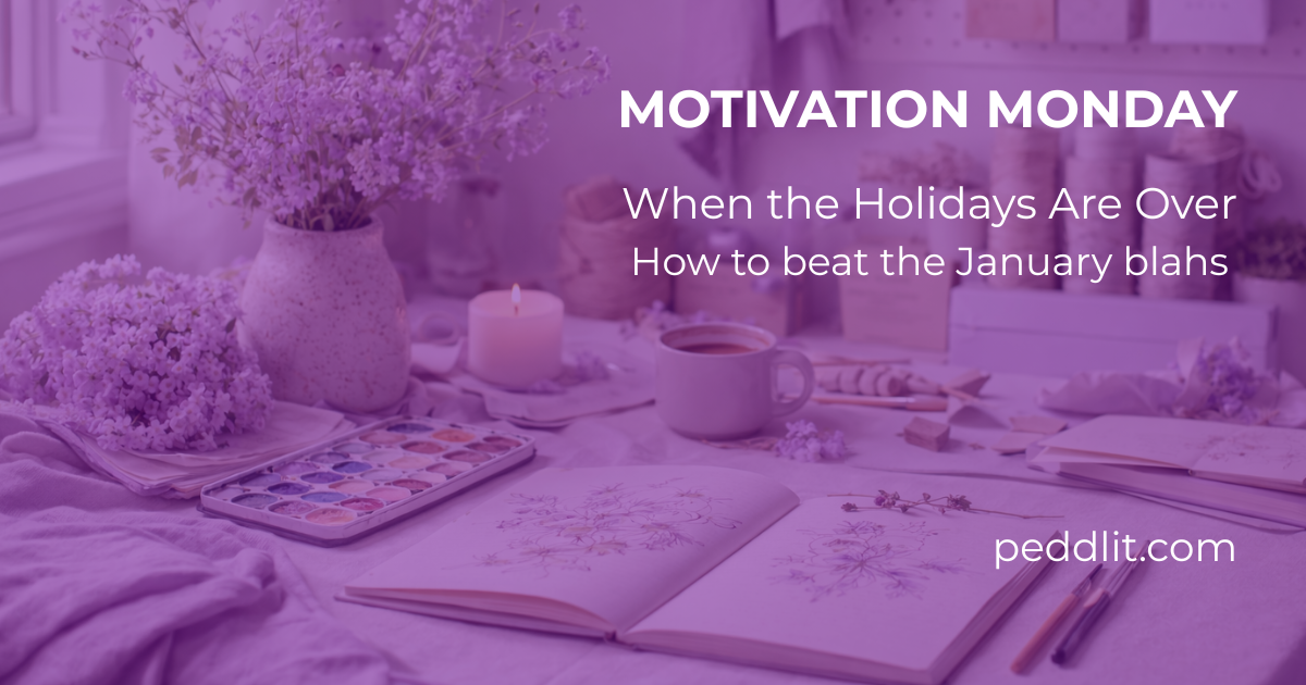 Motivation Monday: Beating the Post-Holiday Blahs as a Creator